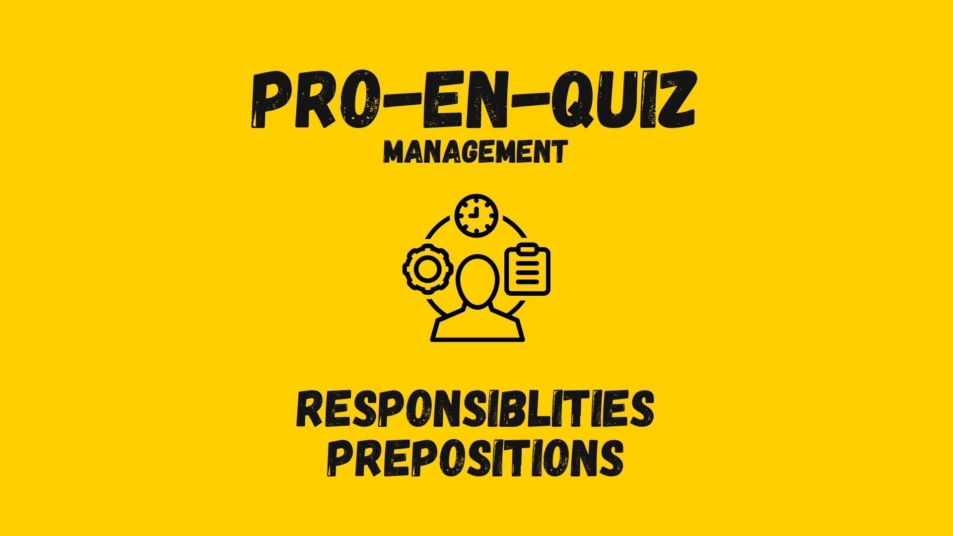 Professional English Quiz Management Repsonsibilites Prepositions