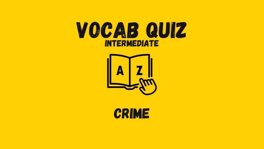 Vocabulary Quiz Intermediate Crime