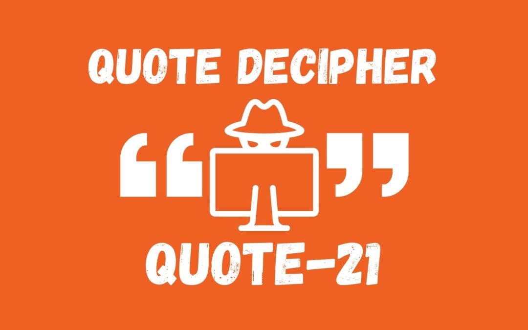 Decipher the Quote 21 | by Rudyard Kipling