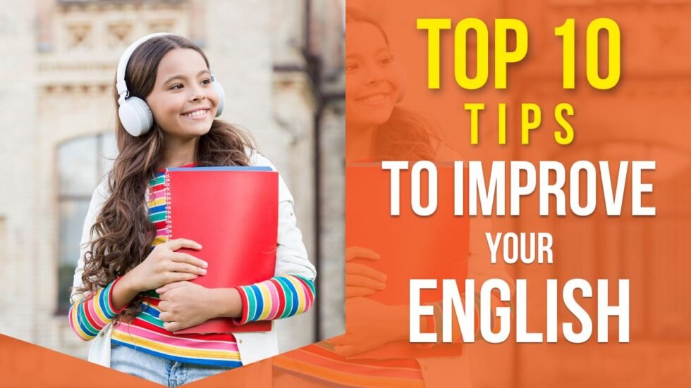 Top 10 Tips to Improve Your English: A Fun and Relatable Guide ...