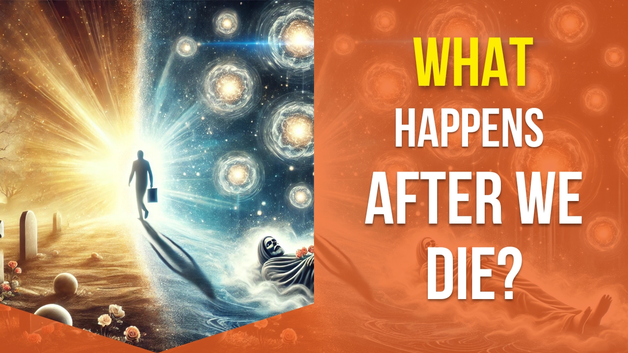 What Happens After We Die