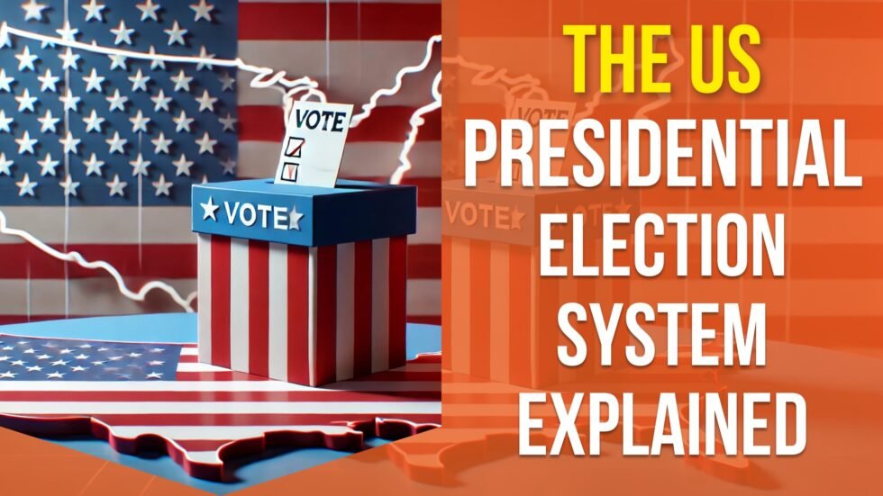 The US Presidential Election System Explained: How It Really Works ...