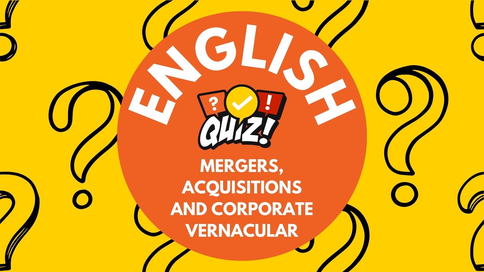Business English – Mergers, Acquisitions, and Corporate Vernacular Quiz