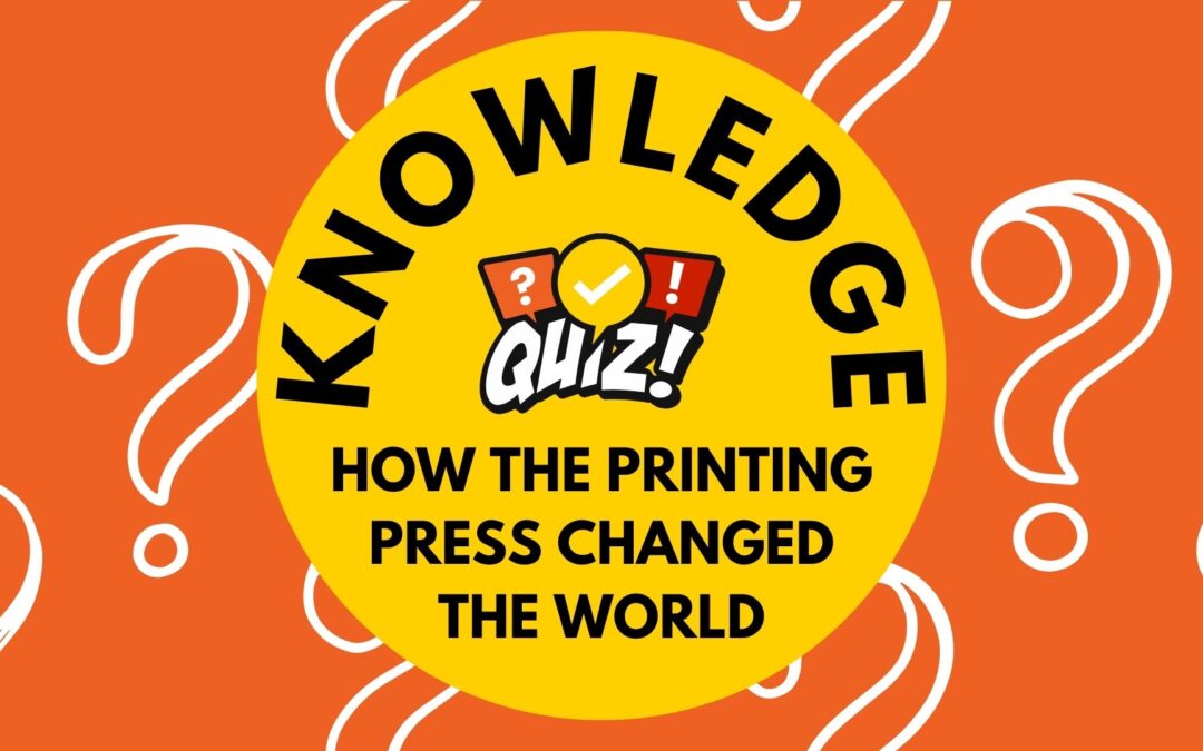 Discover How the Printing Press Revolutionized History! Take Our Quiz!