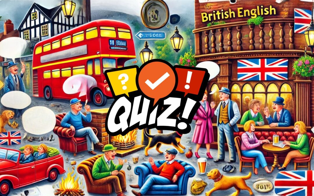 Are You Talking My Language? Test Your British English Idioms!