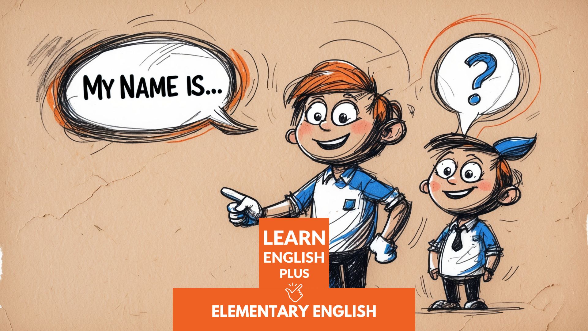 My Name is... – Introducing oneself and asking for names._Elementary English_Learn English Magazine