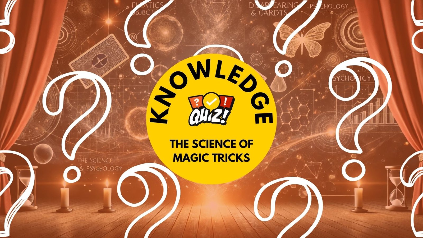 The Science of Magic Tricks Quiz The Science of Magic Tricks Quiz