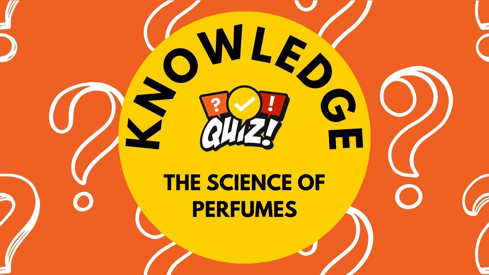 The Science of Perfumes Quiz