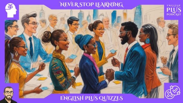 Eng Networking Are You Fluent in Business Networking English? Take This Interactive ...