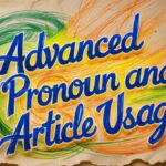 Exploring Vocabulary – Advanced Pronoun and Article Usage Quiz