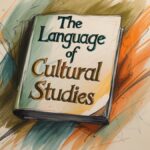 Academic Vocabulary – The Language of Cultural Studies