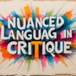 Advanced Vocabulary – Nuanced Language in Critique