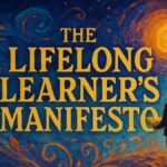 The Lifelong Learner's Manifesto
