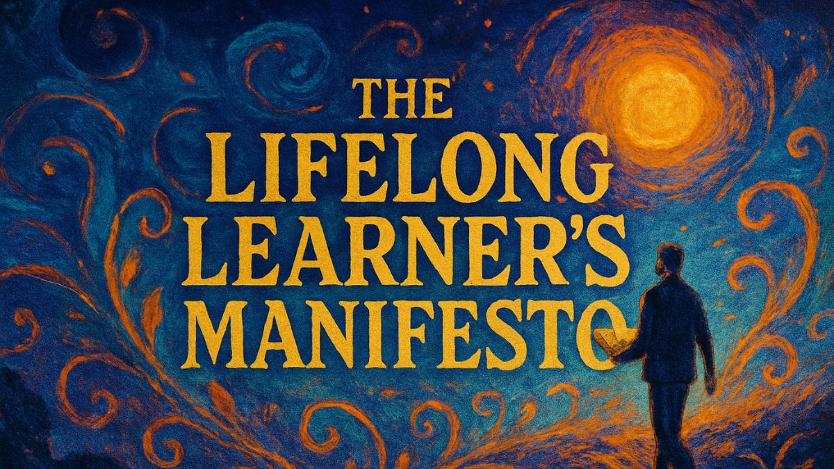 The Lifelong Learner's Manifesto