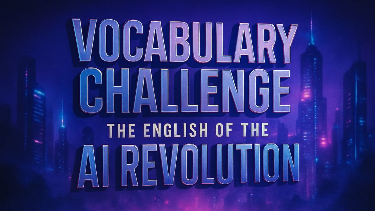 Vocabulary Challenge_ The English of the AI Revolution
