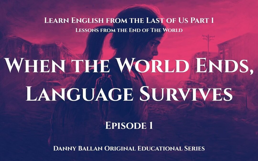 Episode 1: When the World Ends, Language Survives