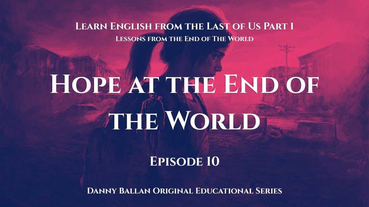 Learn English from the Last of Us Part 1 Episode 10