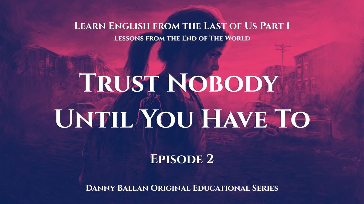 Learn English from the Last of Us Part 1 Episode 2