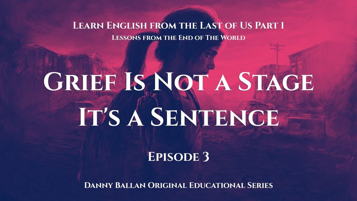 Learn English from the Last of Us Part 1 Episode 3 Learn English from the Last of Us Part 1 Episode 3