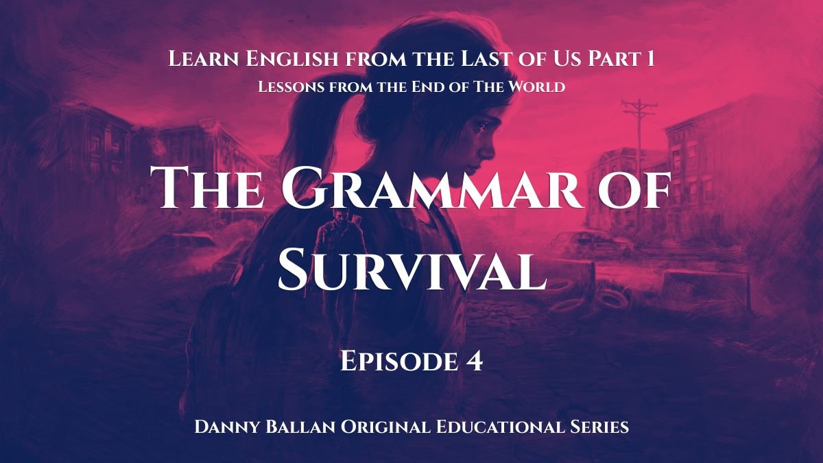 Learn English from the Last of Us Part 1 Episode 4 Learn English from the Last of Us Part 1 Episode 4