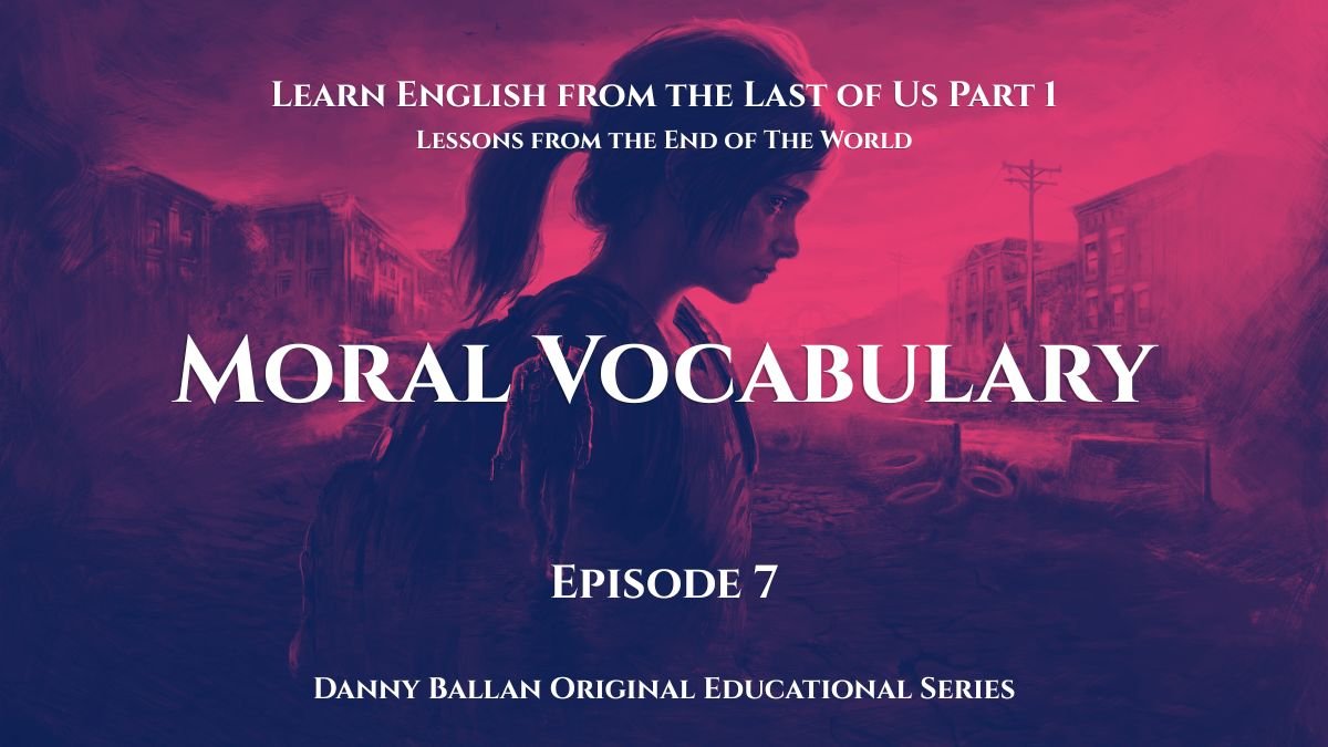 Learn English from the Last of Us Part 1 Episode 7